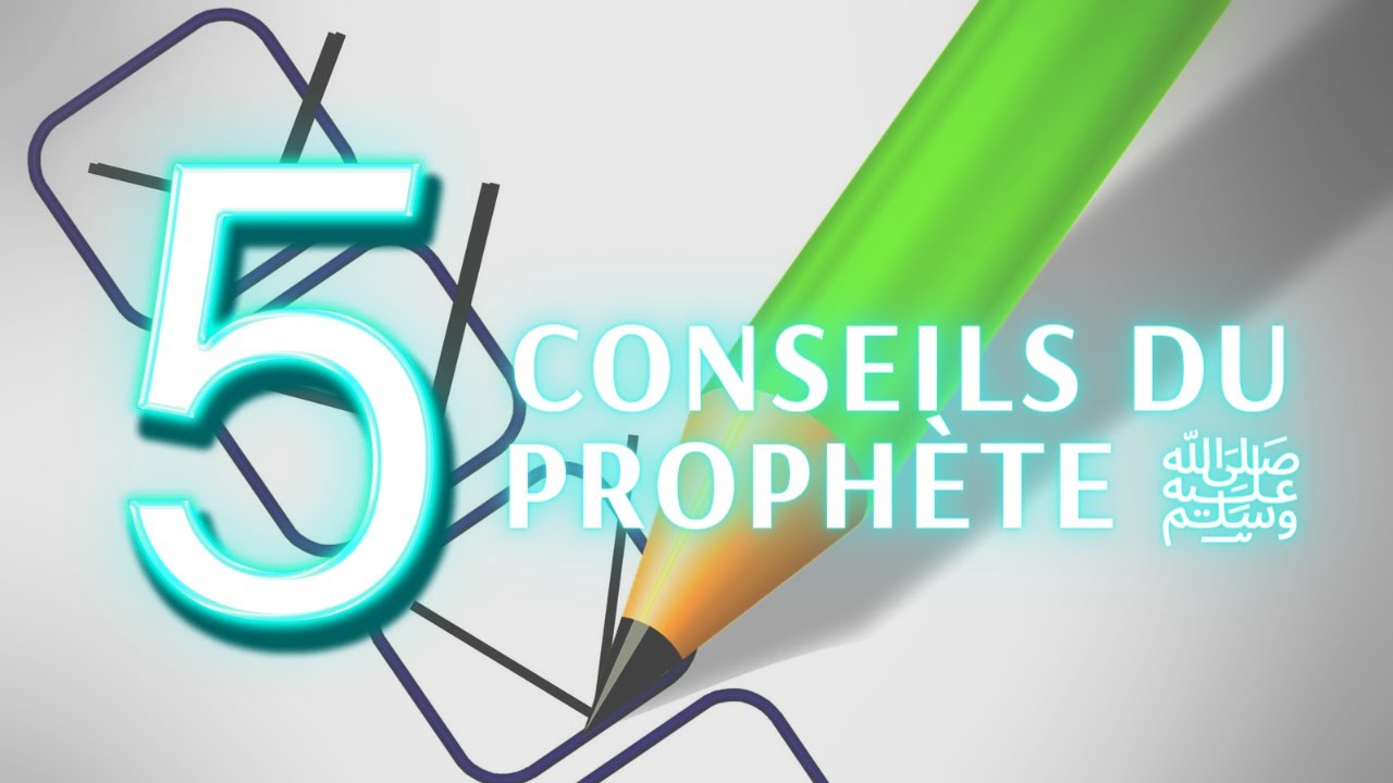 Les 🖐 conseils du Prophète