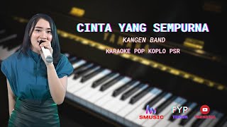 Download lagu CINTA YANG SEMPURNA - KANGEN BAND KARAOKE POP KOPLO PSR SMusic mp3