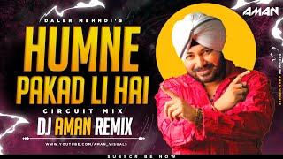 Download lagu Humne Pakad Li Hai (Circuit Remix) DJ Aman Remix | 150BPM | Daler Mehndi | Saari Raat Hogi Dhamal mp3