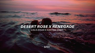 désert rose x renegade (lyrics) tiktok version | Lolo Zouaï & Aaryan Shah