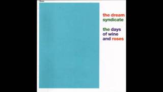 Days of Wine and Roses - The Dream Syndicate