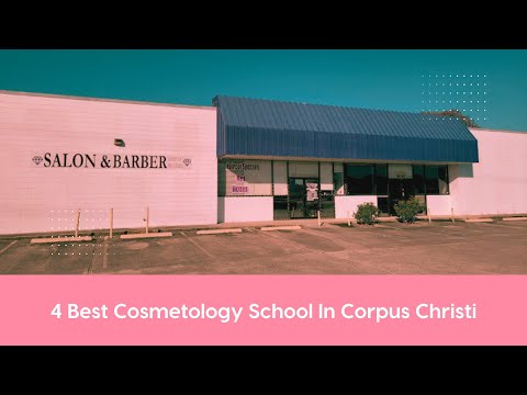 4 Best Cosmetology School In Corpus Christi