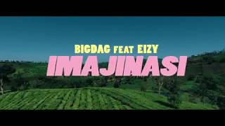 Download lagu BIGDAG FT EIZY -IMAJINASI mp3