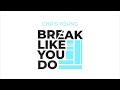 Chris Young - Break Like You Do (Official Lyric Video)