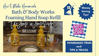 Homemade Bath & Body Works Foaming Soap Refill | Money Saving Tips | DIY Foaming Hand Soap Refill!