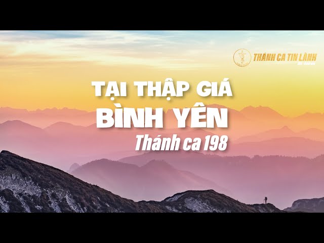 THÁNH CA 198 | TẠI THẬP GIÁ BÌNH YÊN | KARAOKE THÁNH CA TIN LÀNH
