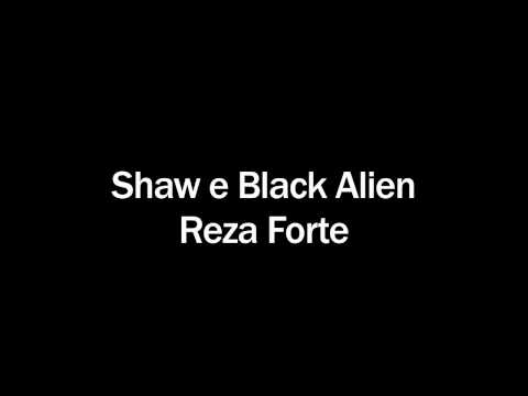 Shaw (Shawlin) - "Reza Forte" (part.Black Alien)