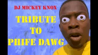THE PHIFE DAWG TRIBUTE TAPE | DJ MICKEY KNOX
