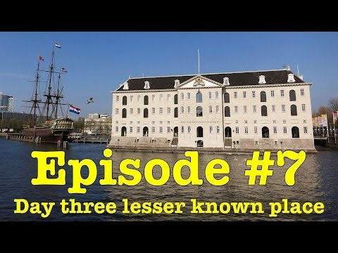 Lesser Known things to see in Amsterdam Episode 7