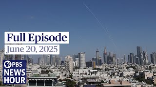 PBS News Hour full episode, June 20, 2025
