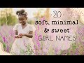 80 SOFT MINIMAL SWEET 1 2 SYLLABLE GIRL BABY NAMES UNIQUE CUTE BABY GIRL NAME LIST
