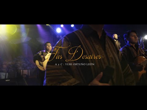 Tus Desaires - Yuri Ortuño y La Nueva Proyección