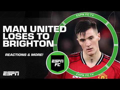 Reaction to Manchester United's loss to Brighton: 'They didn't need this!' | ESPN NFL