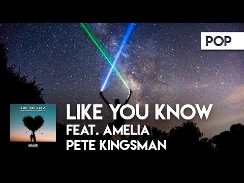 Pete Kingsman feat. Amelia - Like You Know
