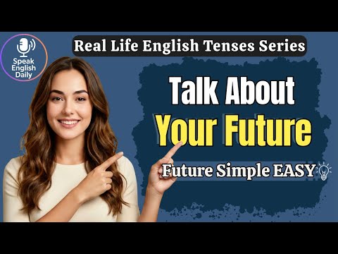 Future Simple Made Easy – Learn to Talk About Your Future (Beginner English)