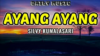 Download lagu Ayang Ayang | Silvy Kumalasari [Lirik Lagu] mp3