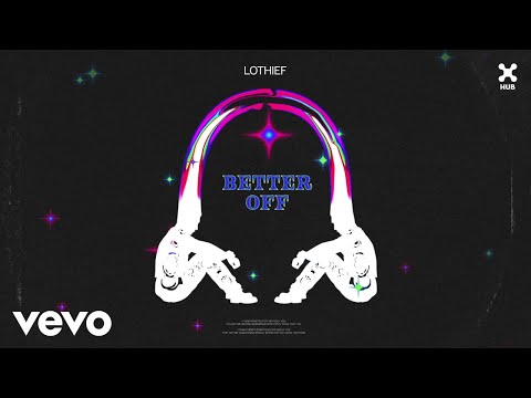 LOthief - Better Off (Áudio Oficial)