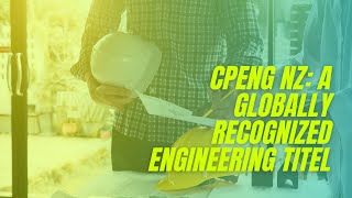 CPEng NZ: A Globally Recognized Engineering titel