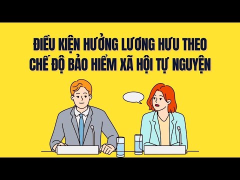 Ai đủ điều kiện nhận lương hưu khi tham gia BHXH tự nguyện