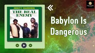 Babylon Is Dangerous - The Mighty Diamonds
