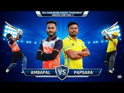 🛑LIVE AMBAPAL VS PAPSARA SEMIFINAL 2