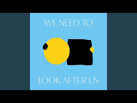 We Need to Look After Us (Pt. 2)