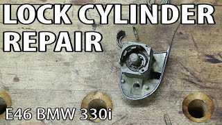BMW E46 Key Lock Cylinder Repair DIY