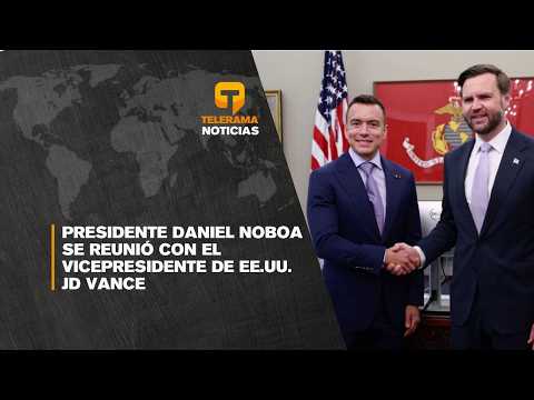 Presidente Daniel Noboa se reunió con el vicepresidente de EE.UU. JD Vance