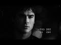 ∑ Damon Salvatore Too Dry To Cry 