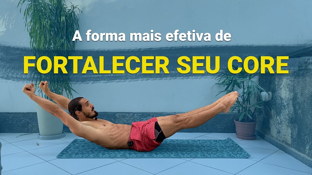 A forma mais efetiva de FORTALECER seu ABDÔMEN/CORE
