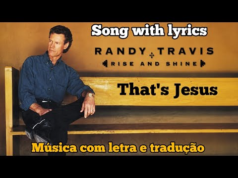 That's Jesus - Randy Travis