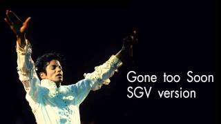 Michael Jackson - Gone too soon (SGV version) remix