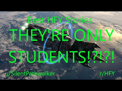 Best HFY Reddit Stories: THEY'RE ONLY STUDENTS!?!?!