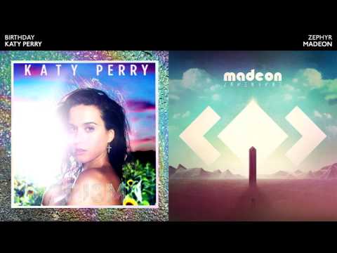 BIRTHDAY ZEPHYR - Katy Perry & Madeon Mashup