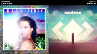 BIRTHDAY ZEPHYR - Katy Perry &amp; Madeon Mashup