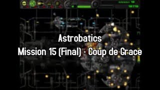 Download lagu Astrobatics - Mission 15 - Coup de Grace mp3 Download lagu Astrobatics - Mission 15 - Coup de Grace mp3