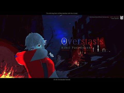 VNMC 7K 2025: Clockmaker - Custom Song: Nihil Paradoxon (t404:null & Kahxlyrio) - Overstasis: fin.