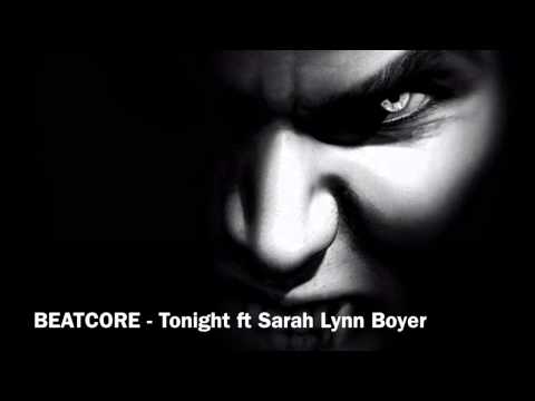 BEATCORE - Tonight ft Sarah Lynn Boyer