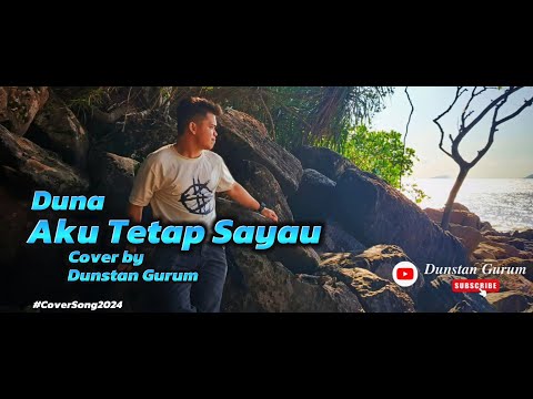 Aku Tetap Sayau - Duna cover by 𝑫𝒖𝒏𝒔𝒕𝒂𝒏 𝑮𝒖𝒓𝒖𝒎