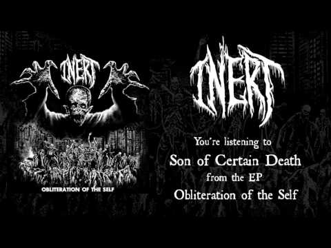 Inert - Son of Certain Death