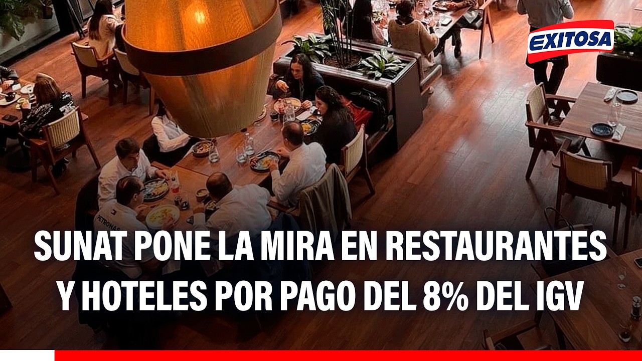🔴🔵 Sunat pone en la mira a restaurantes y hoteles por pago del 8% del IGV