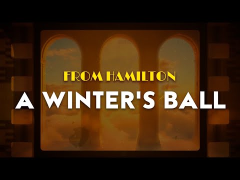 Original Broadway Cast of Hamilton - A Winter's Ball | From Hamilton (Lyrics)