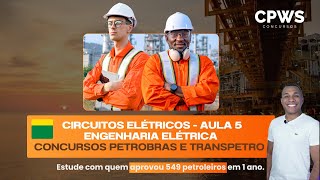 Preparatório Petrobras e Transpetro - Engenharia Elétrica - Circuitos Elétricos (Aula 5) - Concurso