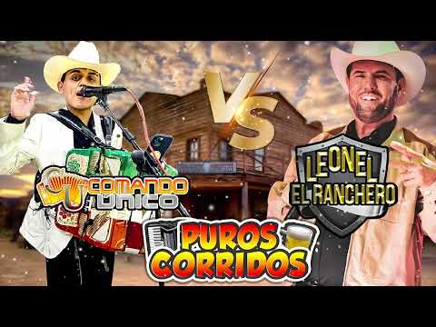 Leonel El Ranchero y Comando Unico Mix Para Pistear - Puros Corridos Mix