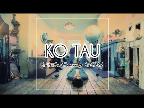 Qibata Crew_Ko Tau ft G.O.Q (Audio)