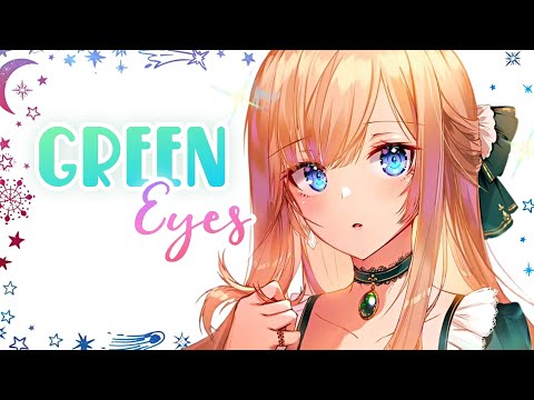 Green Eyes - Nightcore • Lyrics (ZEVY) *. 380+ Special✧