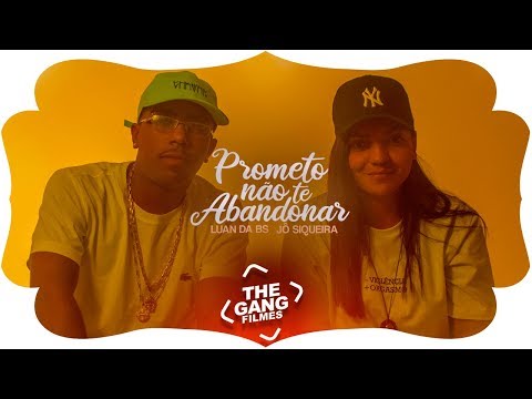 MC Luan da BS e Jô Siqueira - Prometo não te abandonar (Video Clipe) Lançamento 2019