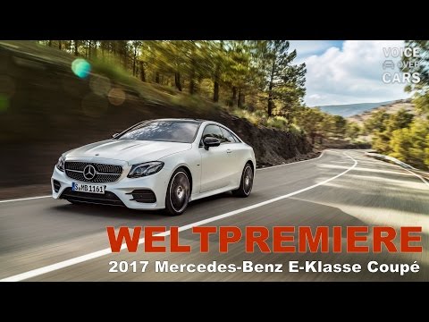 2017 Mercedes-Benz E-Klasse Coupe Weltpremiere erste Informationen Voice over Cars News