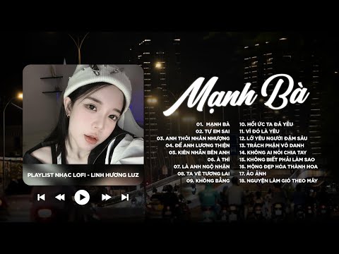 Linh Hương Luz 🎤️🎧Playlist Nhạc Lofi Mạnh Bà, Tự Em Sai