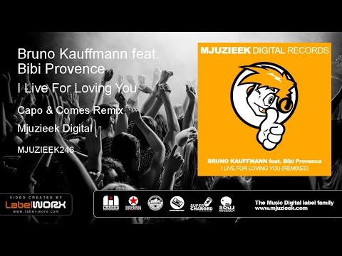 Bruno Kauffmann feat. Bibi Provence - I Live For Loving You (Capo & Comes Remix)